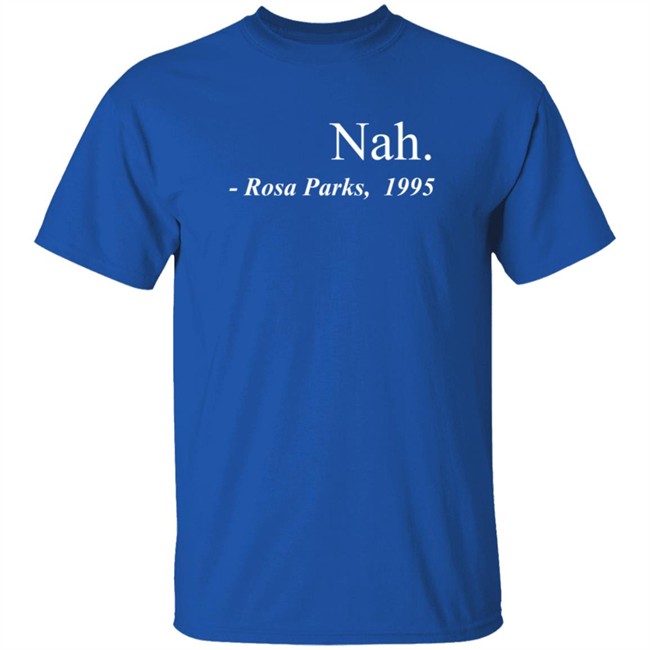 Nah Rosa Parks Tee Shirt Nah Rosa Parks Tee Shirt - Image 4