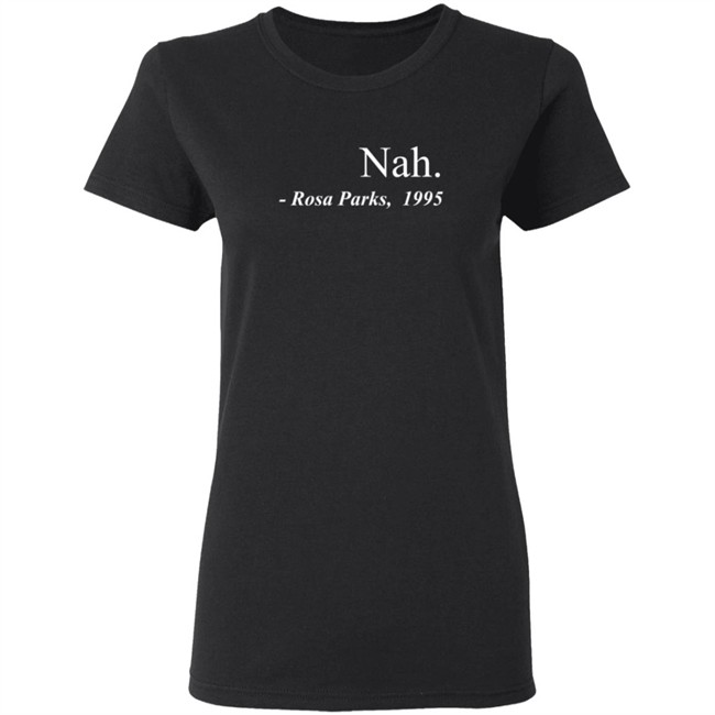 Nah Rosa Parks Tee Shirt Nah Rosa Parks Tee Shirt - Image 6