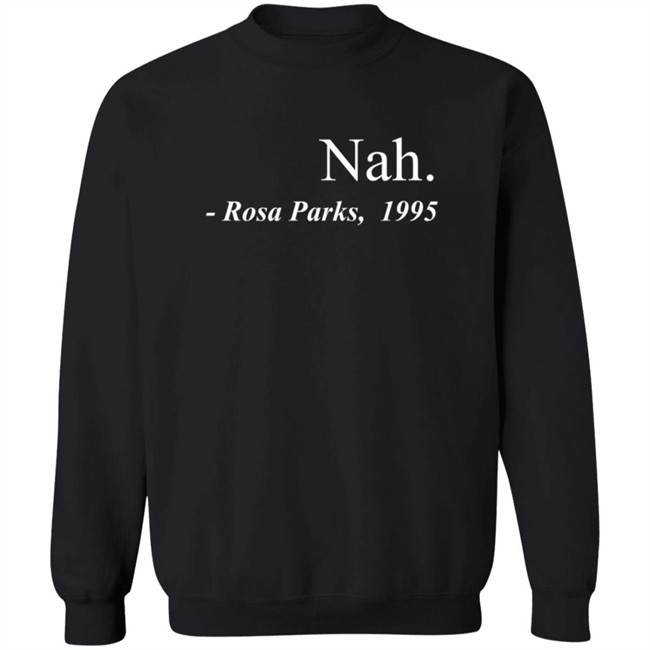 Nah Rosa Parks Tee Shirt Nah Rosa Parks Tee Shirt - Image 15