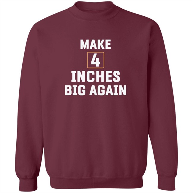 Make 4 Inches Big Again Tee Shirt Make 4 Inches Big Again Tee Shirt - Image 16