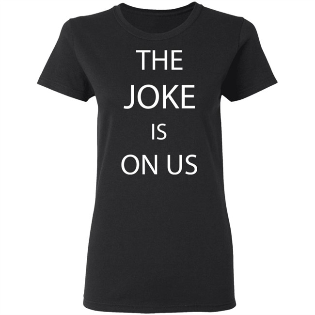 THE JOKE IS ON US Black T Shirt THE JOKE IS ON US Black T Shirt - Image 6