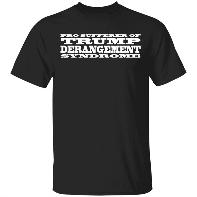 Trump Derangement Syndrome T Shirt