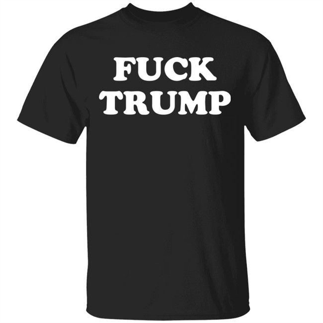 Fuck Trump T Shirt